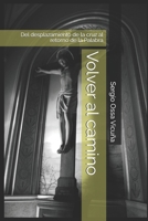 Volver al camino: Del desplazamiento de la cruz al retorno de la Palabra (NUEVA TEOLOGÍA CRISTIANA) (Spanish Edition) 9560301365 Book Cover
