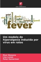 Um modelo de hiperalgesia induzida por vírus em ratos 6209629032 Book Cover