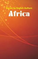Stories by English Authors: Africa 1534874534 Book Cover