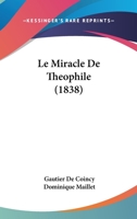 Le Miracle De Theophile (1838) 1160165424 Book Cover