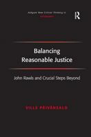 Balancing Reasonable Justice: John Rawls and Crucial Steps Beyond 1138265217 Book Cover