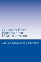 Contract Essay Writing - The Irac Technique: Contains Bonus Multi Choice with Answers 1537488384 Book Cover