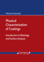 Physical Characterization of Coatings: Introduction to Rheology and Surface Analysis : Introduction to Rheology and Surface Analysis 3832550496 Book Cover