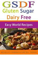 Easy World Recipes: Gluten Sugar Dairy Free 1973835088 Book Cover