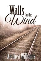 Walls for the Wind 1532824912 Book Cover