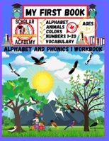 My First Book: The Alphabet and Phonics 1 Workbook B08DBHD1BS Book Cover