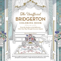 The Unofficial Bridgerton Coloring Book: From the Gardens to the Ballrooms, Color Your Way Through Grosvenor Square 1507216793 Book Cover