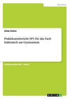 Praktikumsbericht SP3 f�r das Fach Italienisch am Gymnasium 3656508763 Book Cover