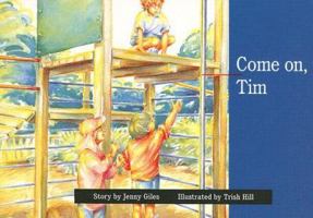 Come On, Tim (New PM Story Books) 0435067354 Book Cover