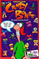 Crazy for Crazy Bones: The Hot New Toy Craze! 0439149800 Book Cover