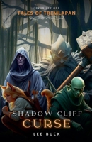 Shadow Cliff Curse (Tales of Tremlapan) B0FKTJLMLB Book Cover