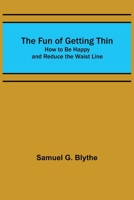 The Fun of Getting Thin: How to Be Happy and Reduce the Waist Line 9356319227 Book Cover