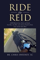 Ride for Reid: 6,000 Miles for Love, Faith, and Family One Man, One Bike, and a Journey Fueled by Faith, Love, and the Open Road B0H135F1VF Book Cover