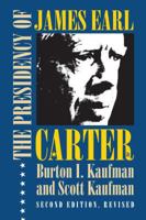 The Presidency of James Earl Carter, Jr. 070060572X Book Cover