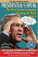 Presidential MisSpeak: The Very Curious Language of George W. Bush, Volume 3 0971410291 Book Cover
