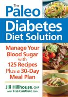 The Paleo Diabetes Diet Solution: Manage Your Blood Sugar 0778805484 Book Cover