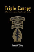 Triple Canopy: A Warrior's Journey from Grenada to Iraq 1495804399 Book Cover