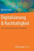 Digitalisierung & Nachhaltigkeit: Eine unternehmerische Perspektive (German Edition) 3658262168 Book Cover