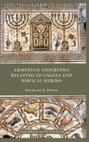 Armenian Apocrypha Relating to Angels and Biblical Heroes 1628371544 Book Cover