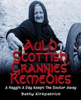 Auld Scottish Grannies' Remedies 1905102062 Book Cover