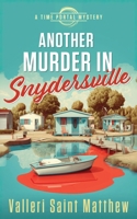 Another Murder in Snydersville (Time Portal Mysteries) B0G39KW732 Book Cover