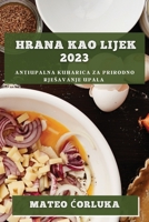 Hrana kao lijek 2023: Antiupalna kuharica za prirodno rjesavanje upala 1783812079 Book Cover