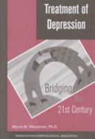 Treatment of Depression: Bridging the 21st Century 0880483970 Book Cover