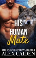 His Human Mate: The Wolves of Howlbrook 4 (MM Instalove) B0FLQH7GKH Book Cover
