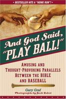 And God Said, Play Ball!: Amusing and Thought-Provoking Parallels Between the Bible and Baseball 0764814753 Book Cover