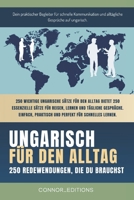 Ungarisch für den Alltag: Ungarisch für Anfänger und Reisende: Der umfassende Leitfaden mit praktischen, leicht zu merkenden Sätzen für schnelle ... und alltägliche Gespräche. (German Edition) B0F4KZYPJ7 Book Cover