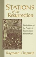 Stations of the Resurrection: Meditations on the Fourteen Resurrection Appearances 0819217883 Book Cover