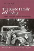 The Kwee Family of Ciledug: Family, Status, and Modernity in Colonial Java 946022492X Book Cover