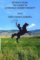 Without Fear: The Story of Lawrence Gilbert Merritt 1983684171 Book Cover