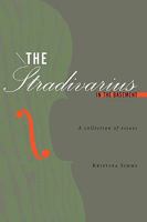 The Stradivarius in the Basement: A Collection of Essays 1452001340 Book Cover