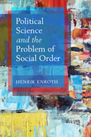 Political Science and the Problem of Social Order 1009096400 Book Cover