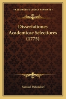 Dissertationes Academicae Selectiores (1775) 116649294X Book Cover