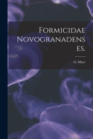 Formicidae Novogranadenses 1014042224 Book Cover