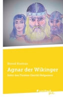 Agnar der Wikinger: Sohn des Fürsten Geiröd Helgasson (German Edition) 3710347769 Book Cover