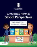 Cambridge Primary Global Perspectives Teacher's Resource 5 with Digital Access 100932571X Book Cover