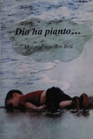 Dio ha pianto (Italian Edition) B0DYTS46JC Book Cover