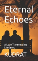 Eternal Echoes: A Love Transcending Lifetimes B0D31ZSGF6 Book Cover