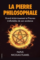La Pierre Philosophale: Preuves Irréfutables de Son Existence 1533326185 Book Cover