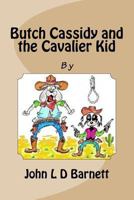 Butch Cassidy and the Cavalier Kid 198687057X Book Cover