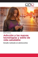 Adicción a las nuevas tecnologías y estilo de vida saludable 6139225418 Book Cover