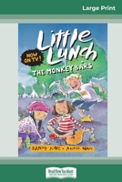 The Monkey Bars: Little Lunch Series (16pt Large Print Edition) 0369313216 Book Cover