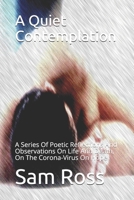 A Quiet Contemplation: A Series Of Poetic Reflections And Observations On Life & Death, Corona-Virus and Hope B08L6373YF Book Cover