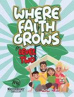 Where Faith Grows: Level 2 1683443047 Book Cover