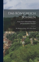 Das Königreich Böhmen: Bd. Bidschower Kreis. 1835, Dritter Band 1018366784 Book Cover