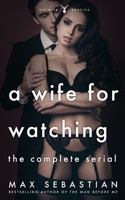 A Wife For Watching: The Complete Serial B0CQGLXKCG Book Cover
