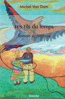 Les Fils du temps: Roman épistolaire (French Edition) 2414549890 Book Cover
